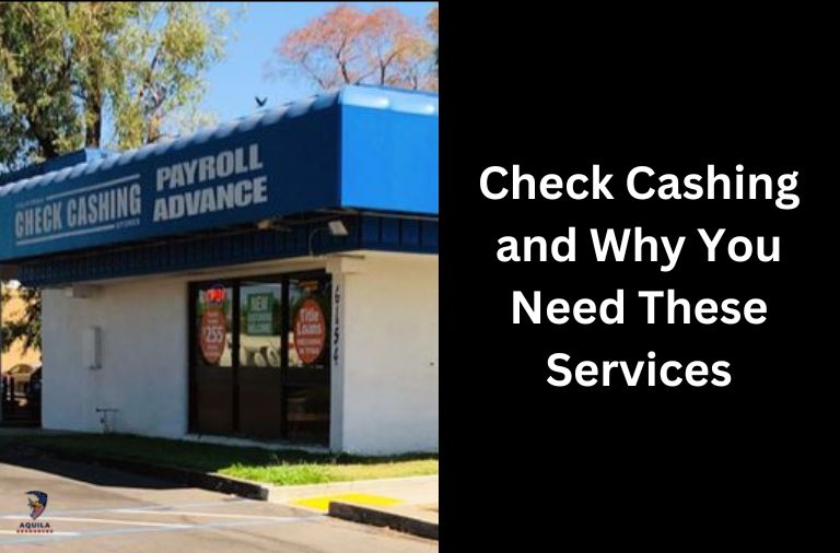 Check Cashing and Why You Need These Services