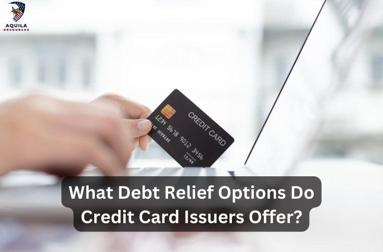 What Debt Relief Options Do Credit Card Issuers Offer?