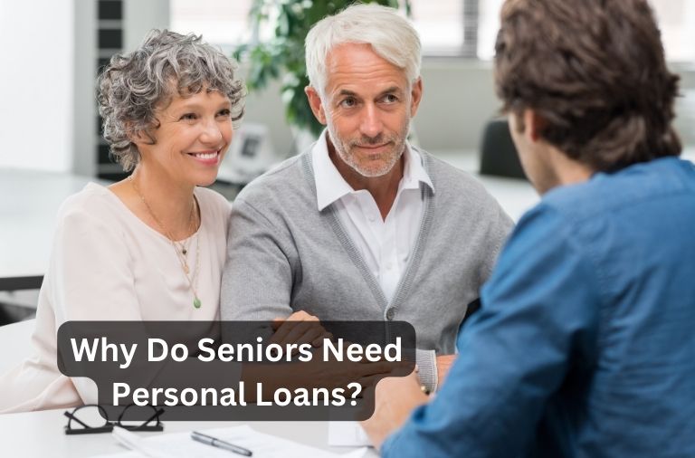 Why Do Seniors Need Personal Loans?