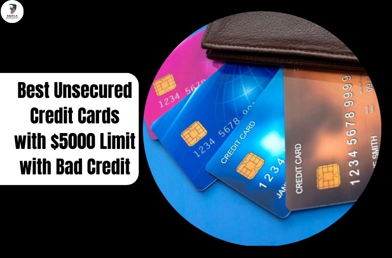 Best Unsecured Credit Cards with $5000 Limit with Bad Credit