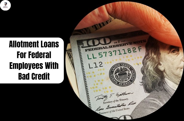 Allotment Loans For Federal Employees With Bad Credit