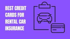 BEST CREDIT CARDS FOR RENTAL CAR INSURANCE