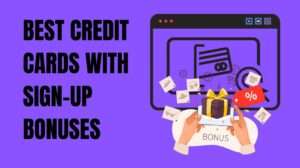 Best Credit Cards with Sign-up Bonuses