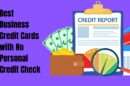 Best Business Credit Cards with No Personal Credit Check