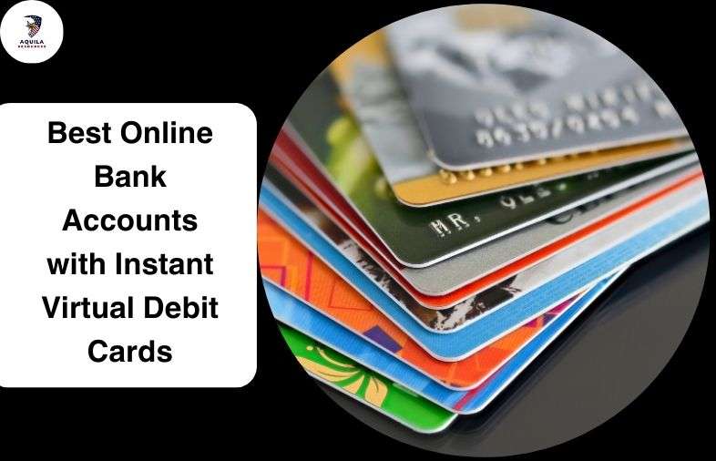 Best Online Bank Accounts with Instant Virtual Debit Cards