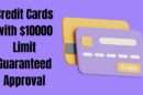 Credit Cards with $10000 Limit Guaranteed Approval