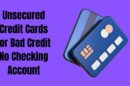 Unsecured Credit Cards for Bad Credit No Checking Account