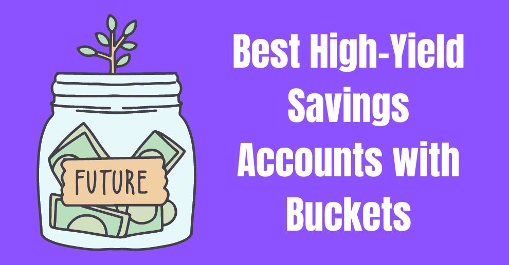 Best High-Yield Savings Accounts with Buckets