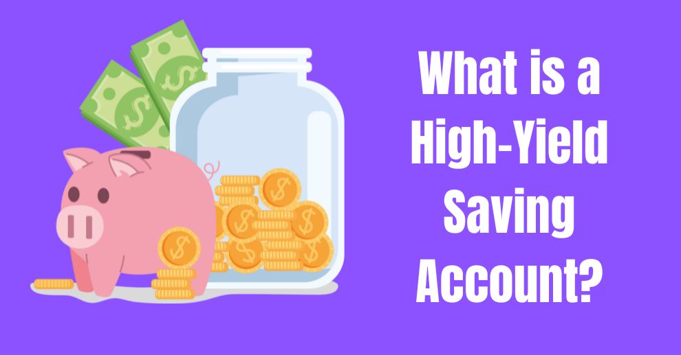 What is a High-Yield Saving Account?