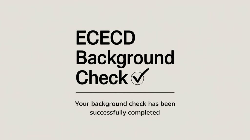 Ultimate Guide to the ECECD Background Check In 2025 3 ECECD Background Check