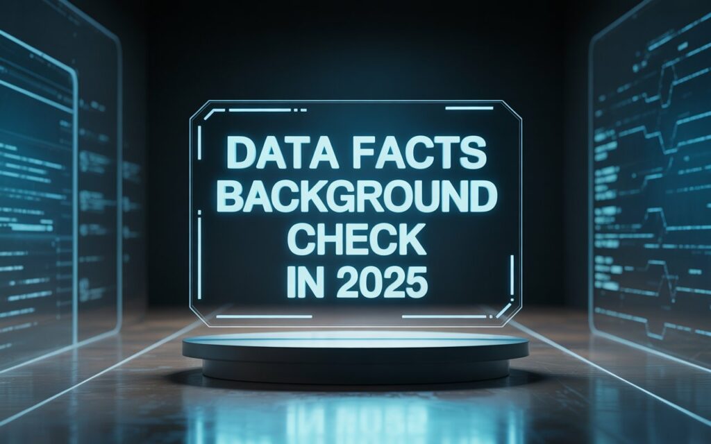 Data Facts Background Check in 2025 2 Data Facts Background Check