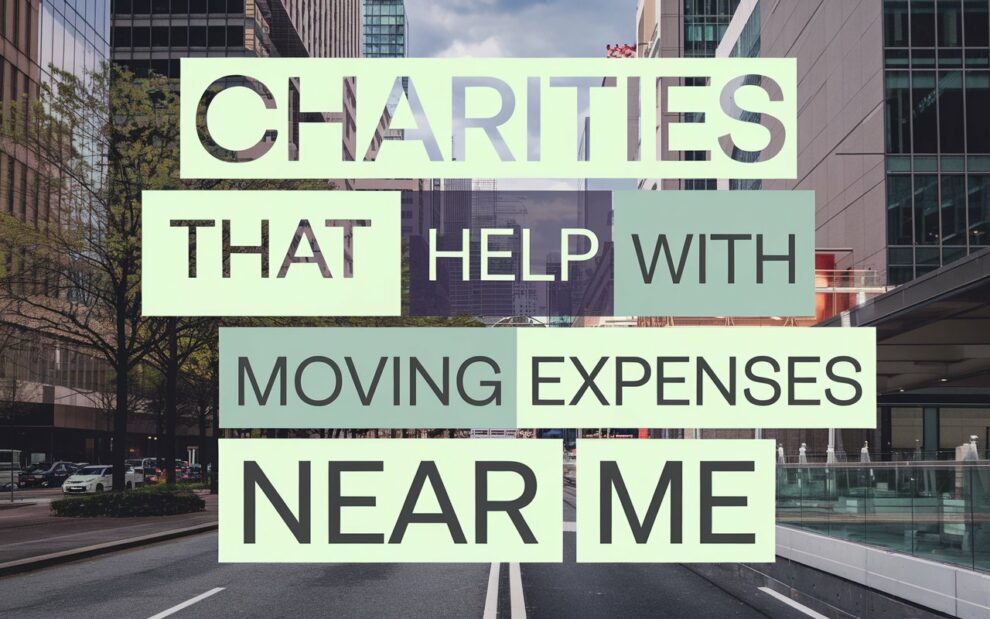 "Charities That Help With Moving Expenses Near Me