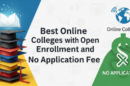 Best Online Colleges with Open Enrollment and No Application Fee In 2025