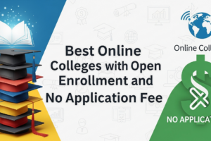 Best Online Colleges with Open Enrollment and No Application Fee In 2025